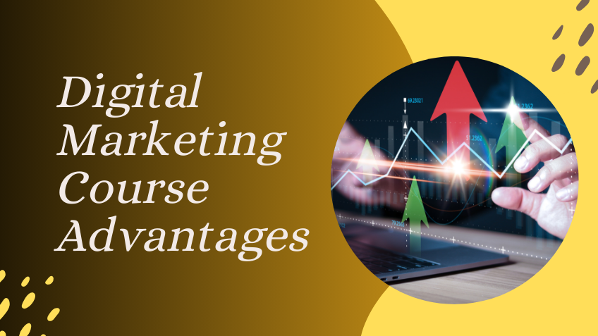 Digital Marketing Course Advantages