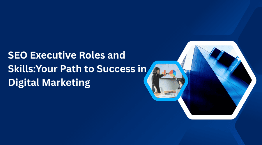 SEO Executive Roles and Skills